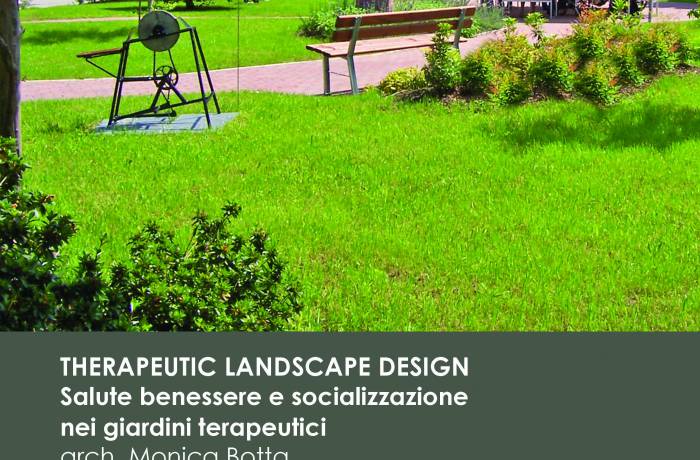 Therapeutic Landscape Design – Salute benessere e socializzazione nei giardini terapeutici